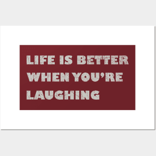 Life is Better When You're Laughing Posters and Art